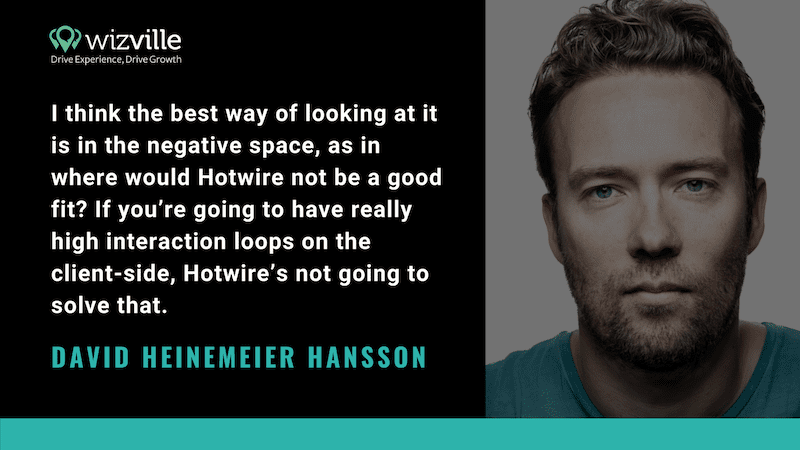 Where would hotwire not be a good fit