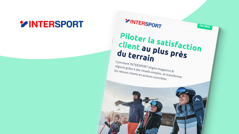 Piloter la satisfaction client au plus près du terrain